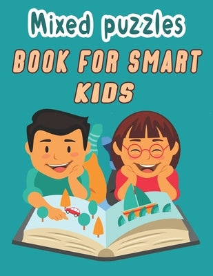 Mixed puzzles book for smart kids: Word search, Sudoku, Word Scramble, Mazes, Draw and Coloring pages to Improve Vocabulary, Math and Memory of your K by Books, Bk