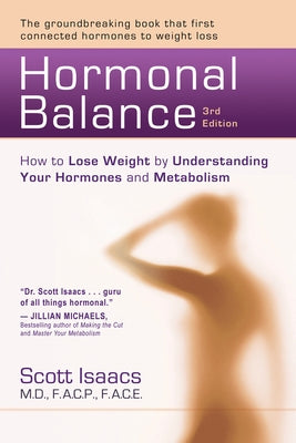 Hormonal Balance: How to Lose Weight by Understanding Your Hormones and Metabolism by Isaacs, Scott