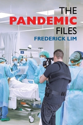 The Pandemic Files by Lim, Frederick