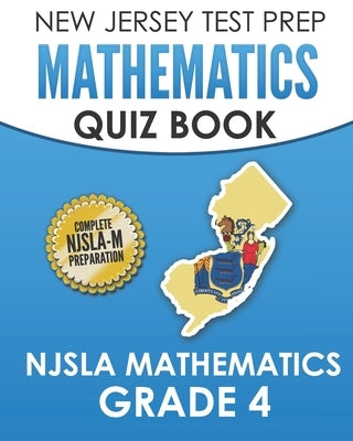 NEW JERSEY TEST PREP Mathematics Quiz Book NJSLA Mathematics Grade 4: Preparation for the NJSLA-M by Hawas, J.