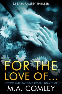 For the Love of... by Comley, M. A.