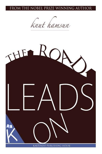The Road Leads On by Gay-Tifft, Eugene