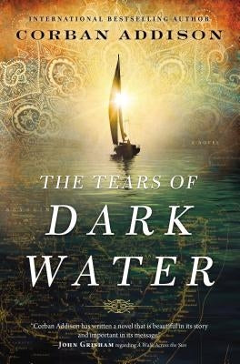 The Tears of Dark Water by Addison, Corban