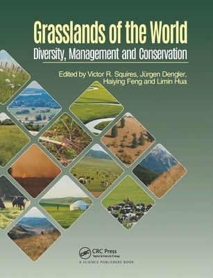 Grasslands of the World: Diversity, Management and Conservation by Squires, Victor R.