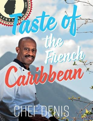 Taste of the French Caribbean by Rosembert, Denis