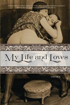 My Life and Loves: Volume Two by Press, Locus Elm