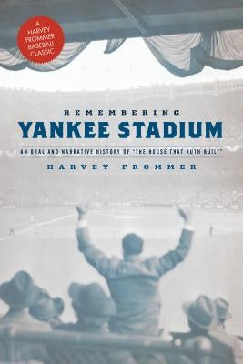 Remembering Yankee Stadium by Frommer, Harvey
