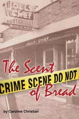 The Scent of Bread by Christian, Caroline