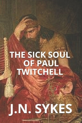 The sick soul of Paul Twitchell by Sykes, J. N.