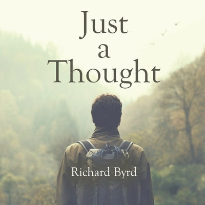 Just A Thought by Byrd, Richard