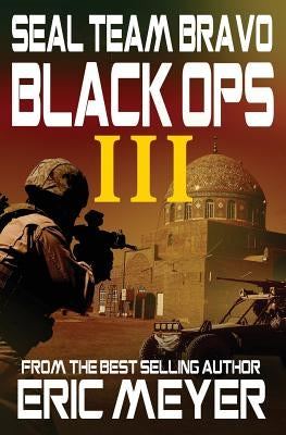 Seal Team Bravo: Black Ops III by Meyer, Eric