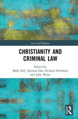 Christianity and Criminal Law by Hill Qc, Mark