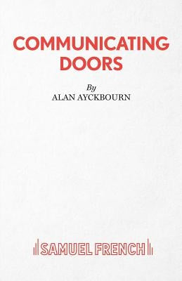 Communicating Doors - A Play by Ayckbourn, Alan