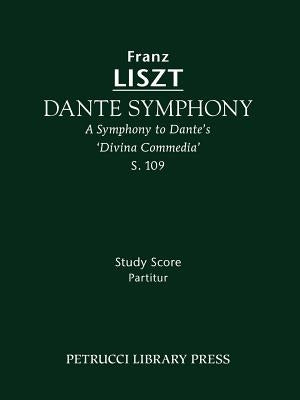 Dante Symphony, S.109: Study score by Liszt, Franz