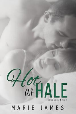 Hot as Hale by James, Marie