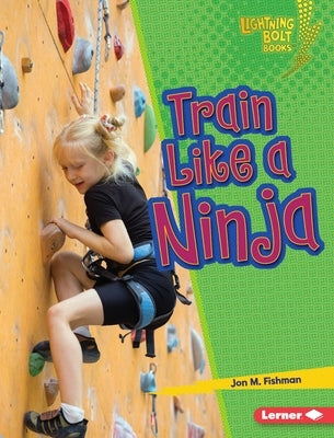 Train Like a Ninja by Fishman, Jon M.