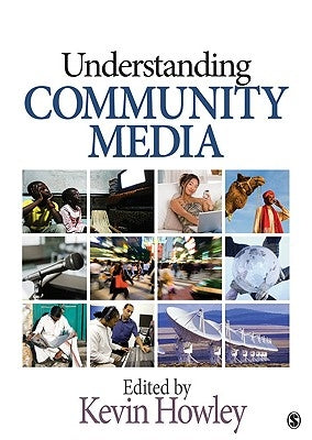 Understanding Community Media by Howley, Kevin