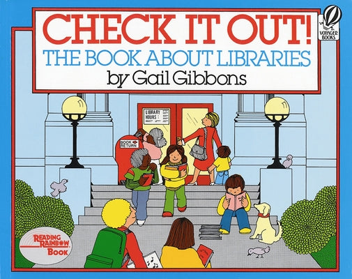 Check It Out!: The Book about Libraries by Gibbons, Gail
