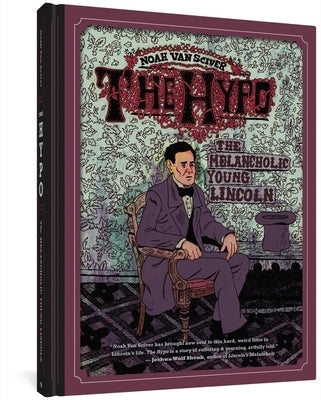 The Hypo: The Melancholic Young Lincoln by Van Sciver, Noah