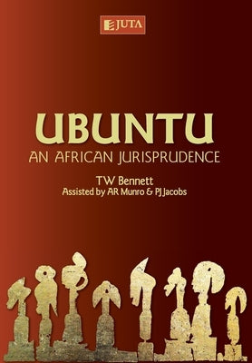 Ubuntu: An African Jurisprudence by Tom, Bennett