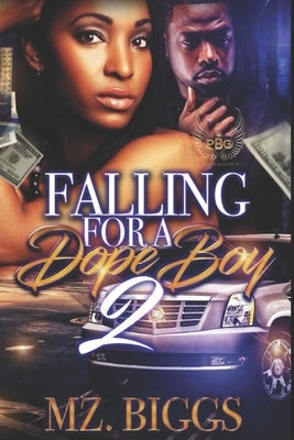 Falling For A Dope Boy 2 by Biggs, Mz