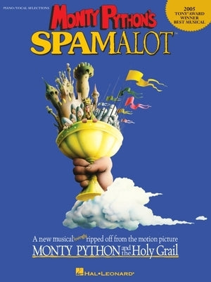 Monty Python's Spamalot: 2005 Tony Award Winner - Best Musical by Du Prez, John