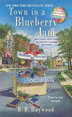 Town in a Blueberry Jam: A Candy Holliday Murder Mystery by Haywood, B. B.