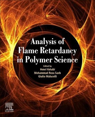 Analysis of Flame Retardancy in Polymer Science by Vahabi, Henri