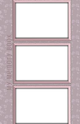 My Memory Book: Classic Keepsake Memory Book/Photo Album for all occasions by Birkland, Joann E.