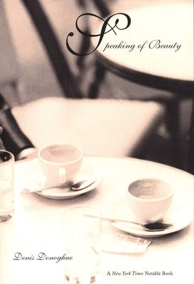 Speaking of Beauty by Donoghue, Denis