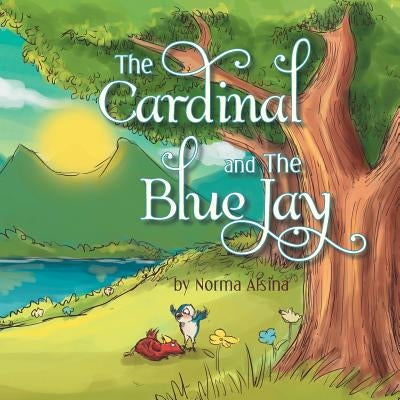 The Cardinal and The Blue Jay by Alsina, Norma
