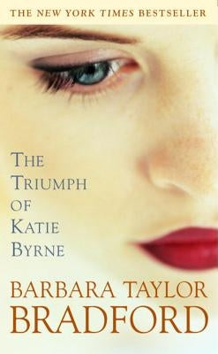 The Triumph of Katie Byrne by Bradford, Barbara Taylor