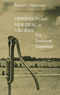 Depression & New Deal in Virginia by Heinemann, Ronald L.