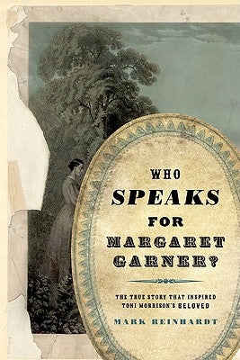 Who Speaks for Margaret Garner? by Reinhardt, Mark