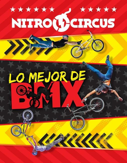 Nitro Circus: Lo Mejor de BMX: Volume 1 by Believe It or Not!, Ripley's