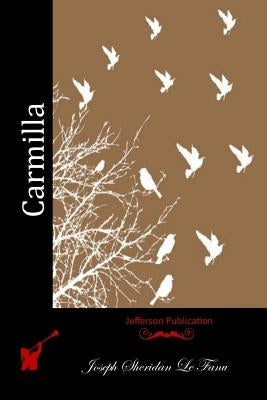 Carmilla by Le Fanu, Joseph Sheridan