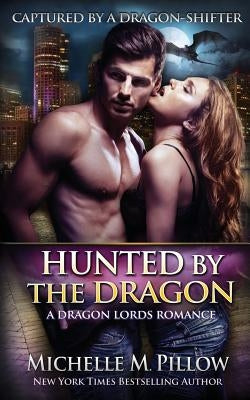 Hunted by the Dragon: A Qurilixen World Novel by Pillow, Michelle M.