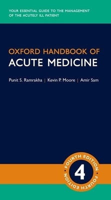 Oxford Handbook of Acute Medicine by Ramrakha, Punit