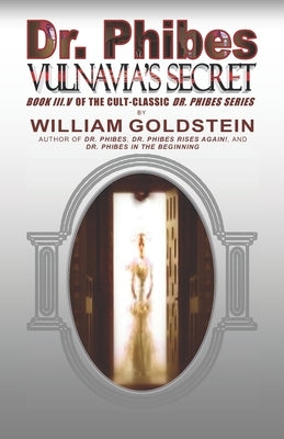 Dr. Phibes Vulnavia's Secret: Book III.V Of The Cult-Classic Dr. Phibes Series by Goldstein, Damon J. a.