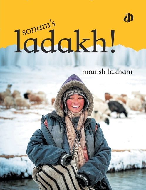 Sonam's Ladakh by Lakhani, Manish