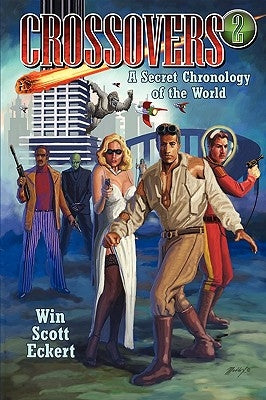 Crossovers: A Secret Chronology of the World (Volume 2) by Eckert, Win Scott