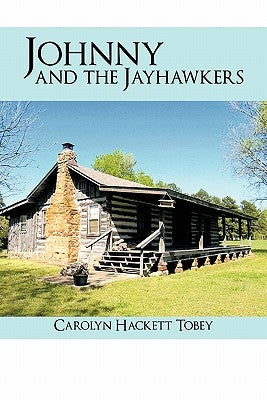 Johnny and the Jayhawkers by Tobey, Carolyn Hackett