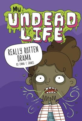 Really Rotten Drama by Graves, Emma T.
