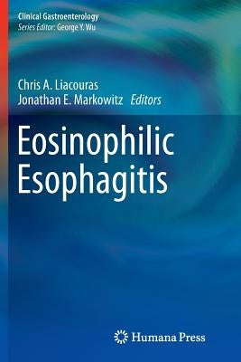 Eosinophilic Esophagitis by Liacouras, Chris A.