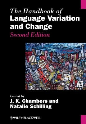 The Handbook of Language Variation and Change by Chambers, J. K.