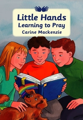 Little Hands Learning to Pray by MacKenzie, Carine