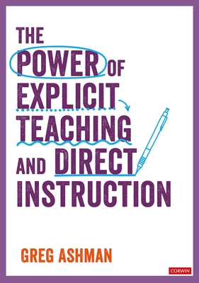 The Power of Explicit Teaching and Direct Instruction by Ashman, Greg