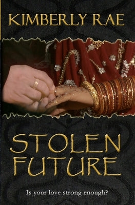 Stolen Future: Is your love strong enough? by Rae, Kimberly