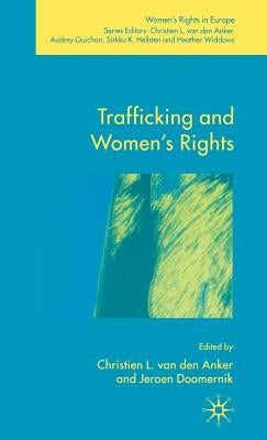 Trafficking and Women's Rights by Van Den Anker, Christien