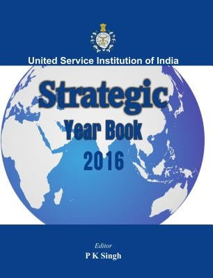 Strategic Yearbook 2016 by Singh, P. K.